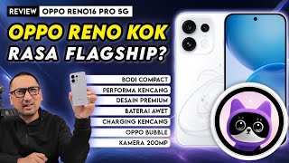 Bodi Compact, Baterai Awet, Kamera Mirip Flagship: Review OPPO Reno 16 Pro 5G