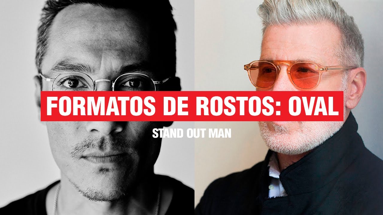 O ÓCULOS CERTO PARA O FORMATO DO SEU ROSTO: FORMATO DE ROSTO  OVAL (PARTE 2 DE 7)