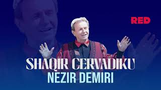 Shaqir Cërvadiku - Nezir Demiri (Dëshmor)