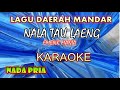 Karaoke Lagu Mandar NALA TAU LAENG EMENG MANIA