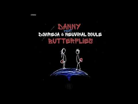 Danny, DJMreja & Neuvikal Soule   Butterflies Original Mix HD