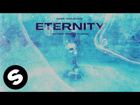 KSHMR, Bassjackers – Eternity (with Timmy Trumpet) [Club Mix] (Official Audio)