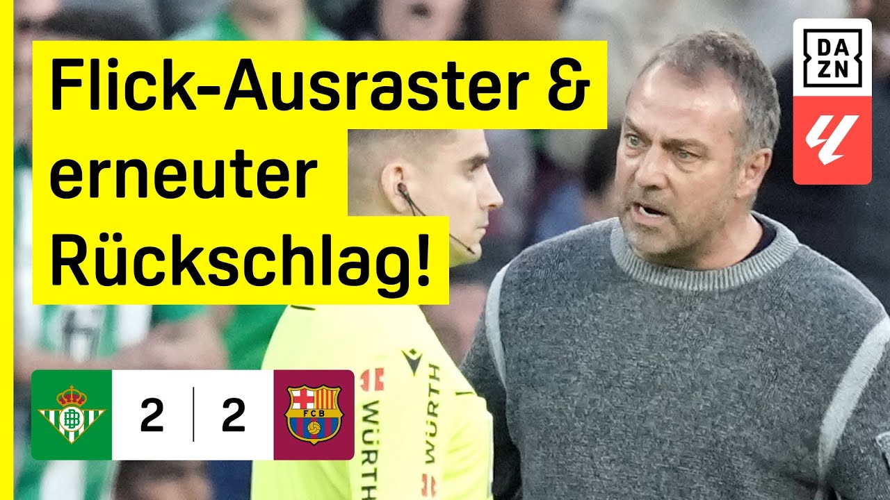 Barca geschockt! Flick sieht Last-Minute-Tor von der Tribüne: Betis - Barcelona | LaLiga | DAZN