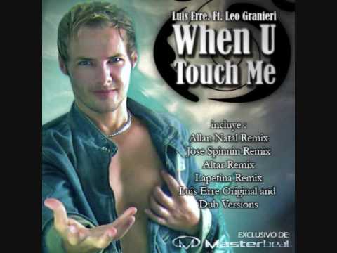 When U Touch Me (DUB Mix) - Luis ErRe Ft. Leo Granieri