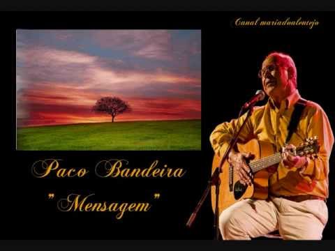 Paco Bandeira -"Mensagem"