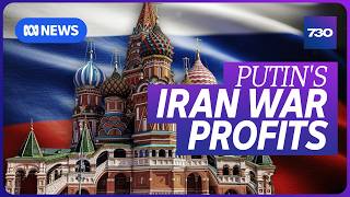 Why Russia may be the biggest winner from the Iran war | 7.30