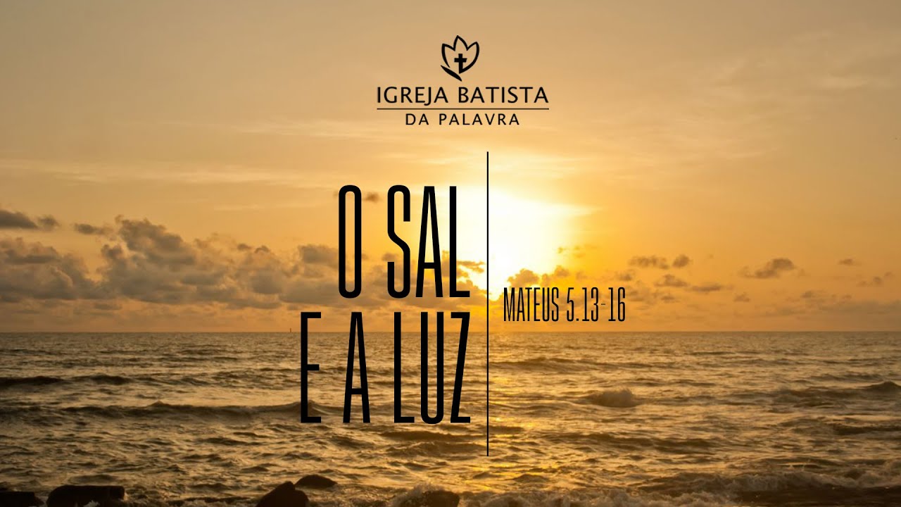 O SAL E A LUZ - JONAS MADUREIRA (Exposições no sermão do monte)