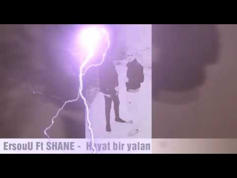 ErsouU ft SHANE -Hayat bir yalan Official