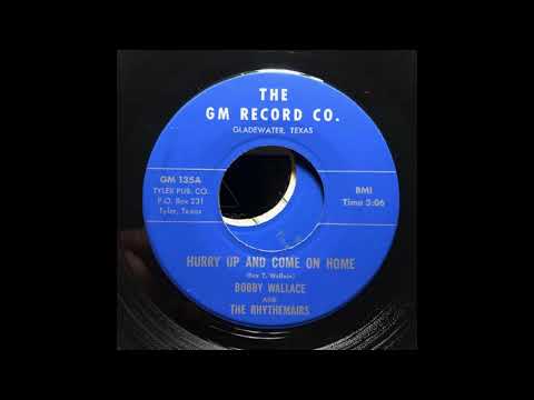 BOBBY WALLACE & RHYTHEMAIRS   Hurry Up & Come On Home