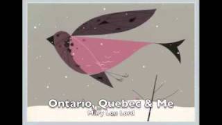 Ontario, Quebec, & Me - Mary Lou Lord