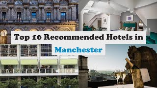 Top 10 Recommended Hotels In Manchester | Luxury Hotels In Manchester