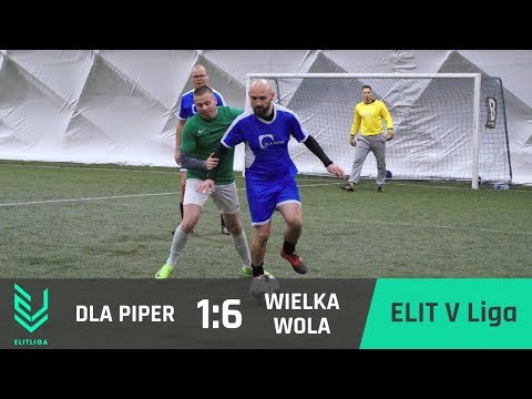 DLA Piper 1:6 WIELKA WOLA - ELIT V Liga [ZIMA 2018]