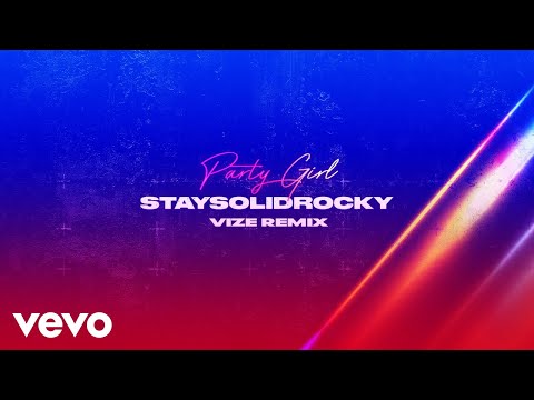 StaySolidRocky, VIZE - Party Girl (VIZE Remix - Official Audio)