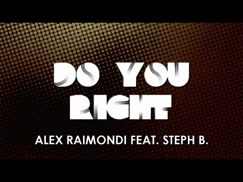 Alex Raimondi  Ft. Steph B. - Do You Right (Original Mix)