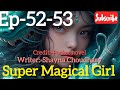 Magical girl Ep-52-53#novel_stories #pocketfmnovel