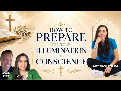 🔥 HOW TO PREPARE FOR YOUR ILLUMINATION OF CONSCIENCE | Ady Castañeda