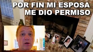 MI ESPOSA ME DIO PERMISO
