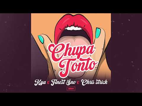 Kya Ventura x Finest Sno x Chris Strick - Chupa Tonto