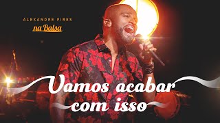Vamos Acabar Com Isso (Ao Vivo) Lyrics English Translation