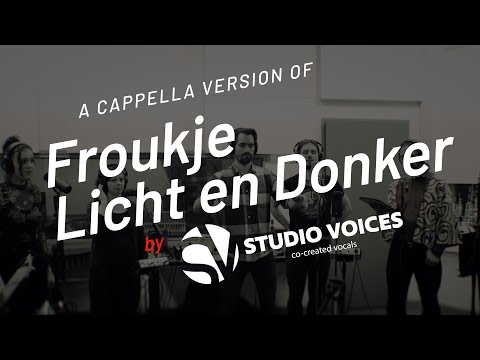 Vocal Group version of  Froukje's: Licht en Donker - Studio Version