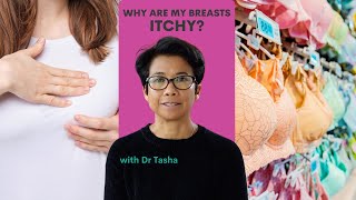 Causes of Itchy Breasts - with Dr Tasha