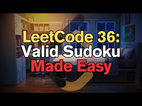 LeetCode 36: Valid Sudoku Made Easy for Complete Beginners - Python Tutorial