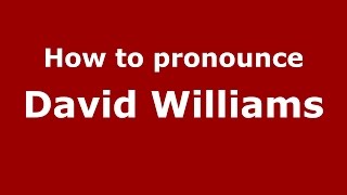 How to pronounce David Williams