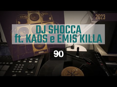 DJ SHOCCA ft. KAOS e EMIS KILLA - 90