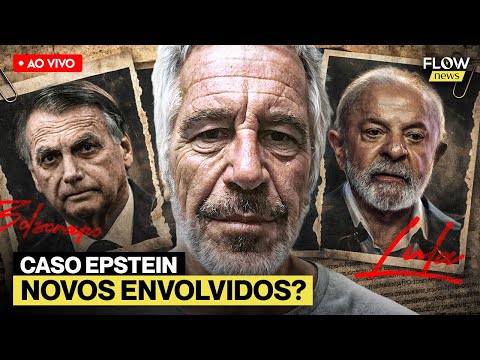 ATUALIZAÇÕES DO CASO EPSTEIN e BANCO MASTER - Flow News #030