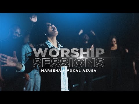 MARSENA + VOCAL AZUSA | WORSHIP SESSIONS