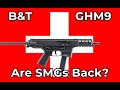 Are SMGs Back The B T GHM 9