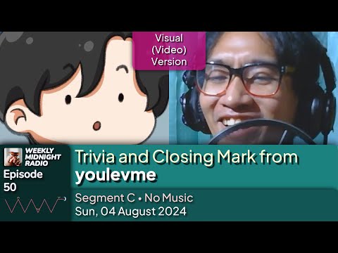 (ID/EN) #WMR EP 50: Trivia and Closing Mark from @youlevme • #WeeklyMidnightRadio