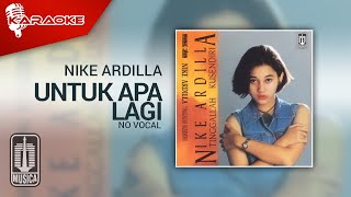 Download lagu Nike Ardilla - Untuk Apa Lagi ( Karaoke Video) | No Vocal mp3 Download lagu Nike Ardilla - Untuk Apa Lagi ( Karaoke Video) | No Vocal mp3