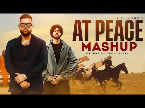 At Peace Mashup | Karan Aujla ft.Shubh | Musical Artist Official | Latest Punjabi Mashup 2025
