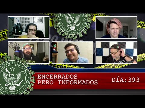 ENCERRADOS PERO INFORMADOS DÍA: 393 - EL PULSO DE LA REPÚBLICA