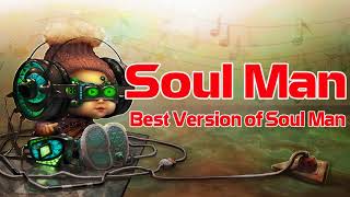 Best Version of Soul Man ♥♥ Soul Man from Greatest Hits