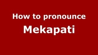 How to pronounce Mekapati