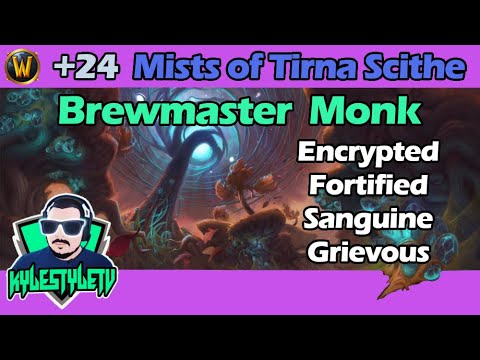 +24 Mists of Tirna Scithe | Fortified, Sanguine, Grievous, Encrypted | Brewmaster Monk POV