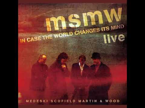 John Scofied - MSMW  Live, In Case The World Changes Its Mind (2011)