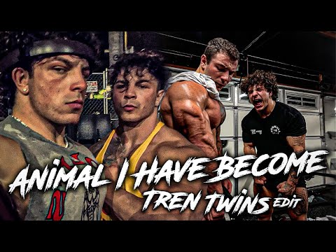 Animal I Have Become - Tren Twins Edit