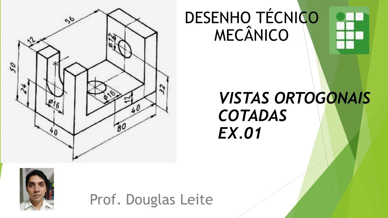 Desenho Técnico Mecânico - Vistas ortogonais cotadas e com corte. (Exemplo 01)