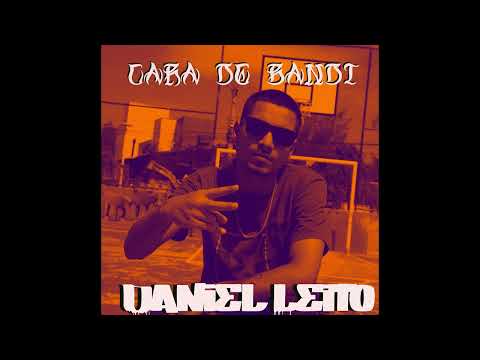 Daniel Leito - Cara de Bandi