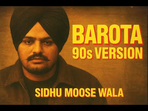 BAROTA (90s Version) – Sidhu Moose Wala | Retro 90s Punjabi Remix | Old Cassette Era Vibe | Tribute