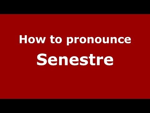 How to pronounce Senestre (French) - PronounceNames.com