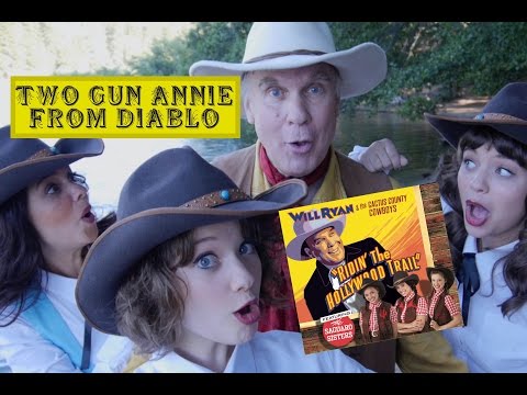 Will Ryan and The Saguaro Sisters: Two Gun Annie From Diablo