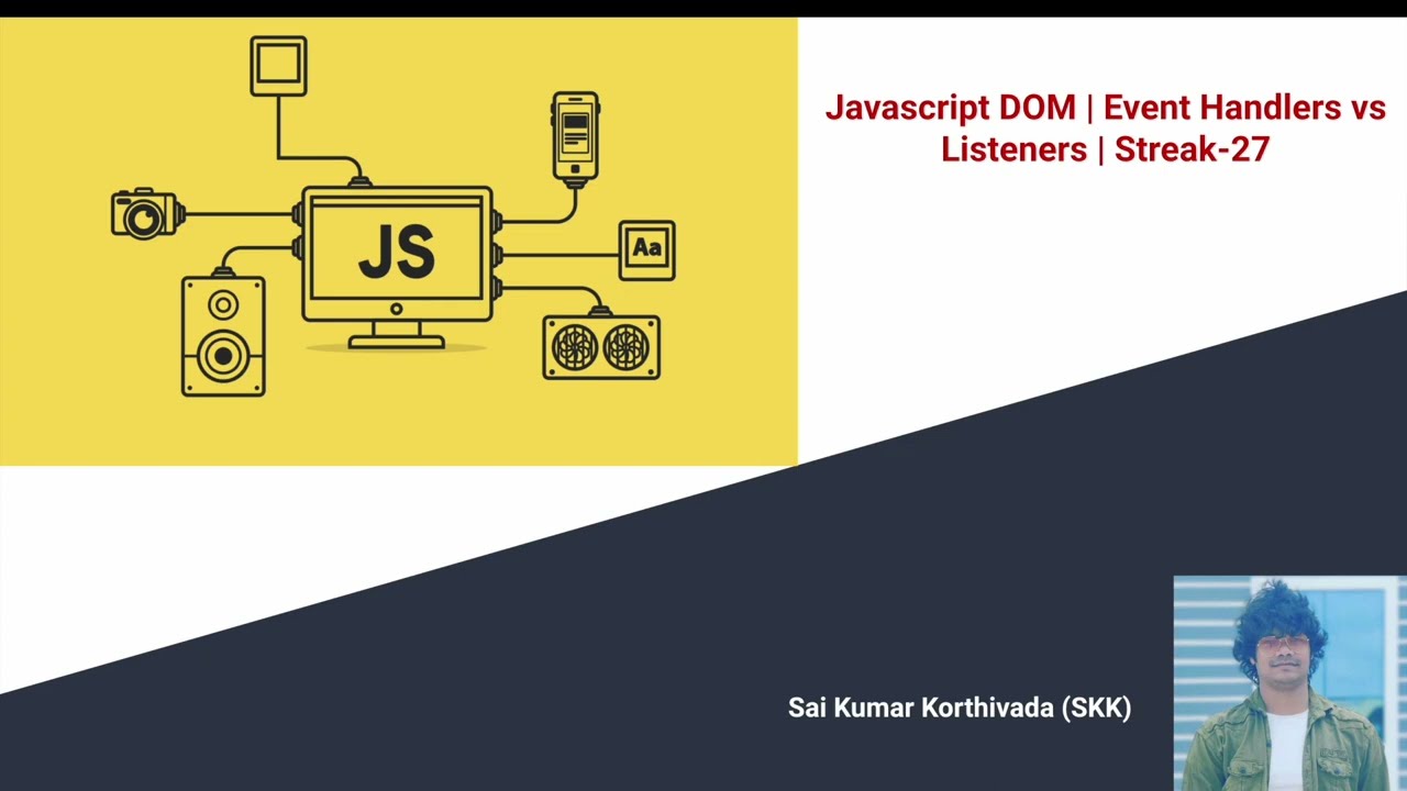 JS DOM Streak 27 | Event handlers vs Event listeners | Dynamic events | Document API | Javascript