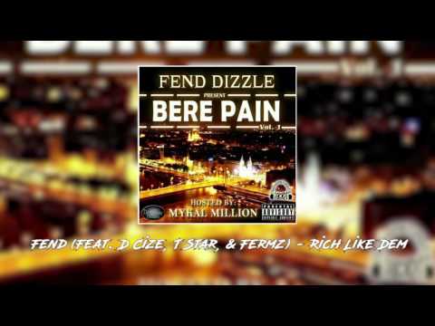 Fend (Feat D Cize, T Star, & Fermz) - Rich Like Dem [@RealFend]