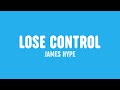 James Hype - Lose Control (Lyrics)