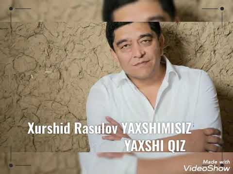 Xurshid Rasulov yaxshimisiz yaxshi qiz