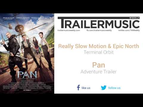 Pan - Adventure Trailer Music #3 (Really Slow Motion & Epic North - Terminal Orbit)